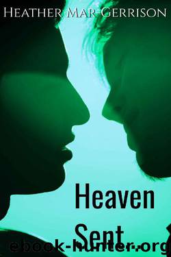 Heaven Sent. by Heather Mar-Gerrison