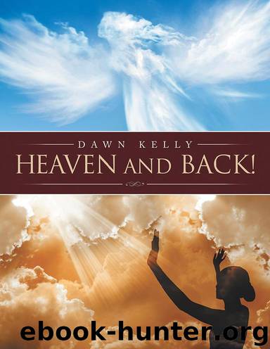 Heaven and Back! by Dawn Kelly
