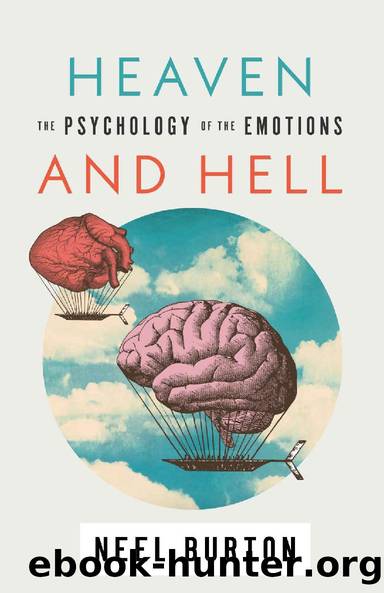 Heaven and Hell: The Psychology of the Emotions (Ataraxia Book 3) by Neel Burton