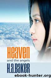 Heaven and the Angels by H A Baker