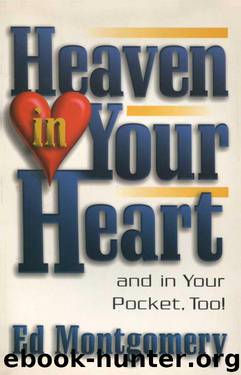 Heaven in Your Heart and in Your Pocket by Ed Montgomery