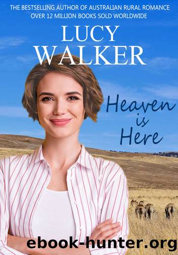 Heaven is Here: An Australian Outback Romance by Lucy Walker
