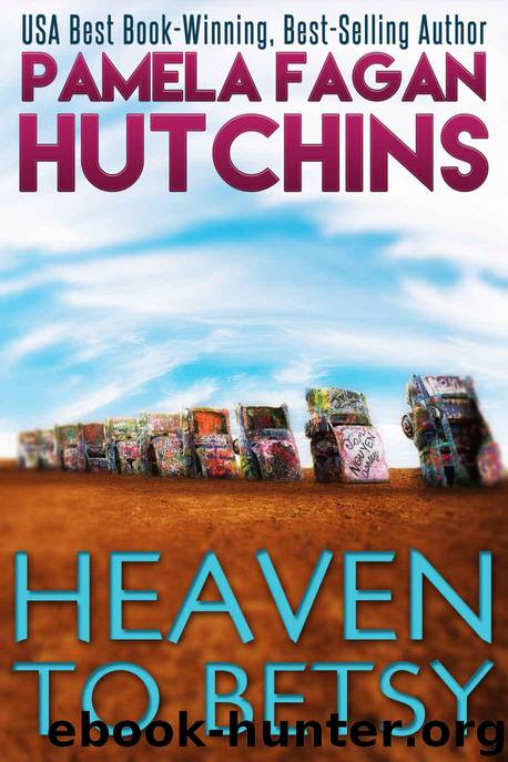 Heaven to Betsy (Emily #1) by Pamela Fagan Hutchins