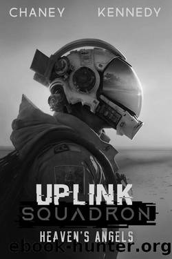 Heaven's Angels (Uplink Squadron Book 6) by J.N. Chaney & Chris Kennedy