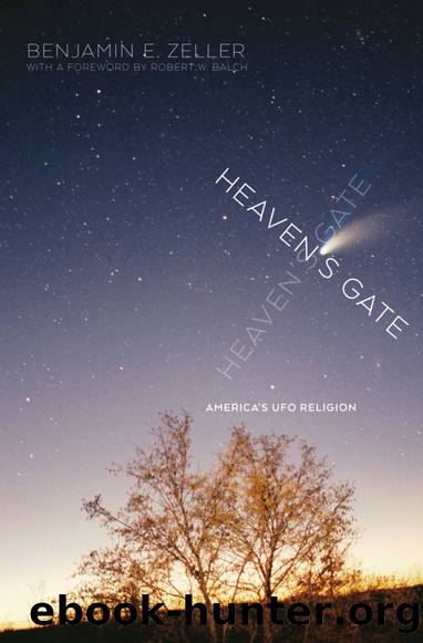 Heaven's Gate: America's UFO Religion by Benjamin E. Zeller