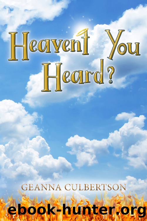 Heaven't You Heard? by Geanna Culbertson