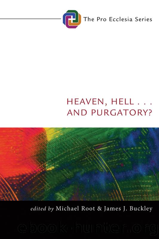 Heaven, Hell, . . . and Purgatory? by Root Michael;Buckley James J.;