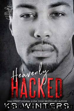Heavenly Hacked (Reckless Bastards MC Book 5) by KB Winters