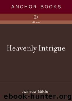 Heavenly Intrigue by Joshua Gilder & Anne-Lee Gilder