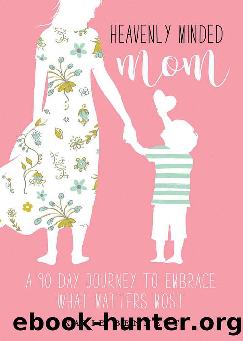 Heavenly Minded Mom by Katie Bennett