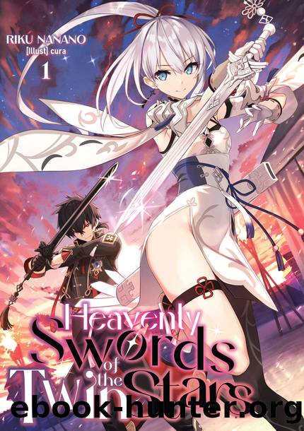Heavenly Swords of the Twin Stars: Volume 1 [Parts 1 to 6] by Riku Nanano