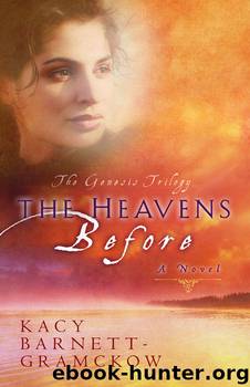 Heavens Before by Kacy Barnett-Gramckow