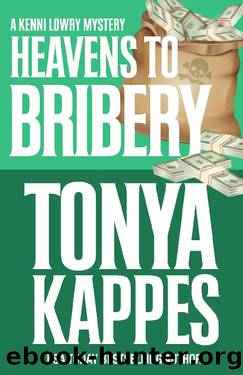 Heavens To Bribery (Kenni Lowry Mystery Book 9) by Tonya Kappes