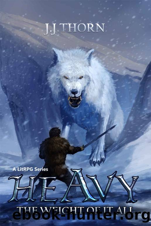 Heavy (The Weight Of It All): A LitRPG Fantasy Adventure by J.J. Thorn