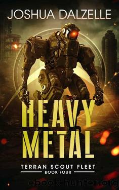 Heavy Metal (Terran Scout Fleet Book 4) by Joshua Dalzelle