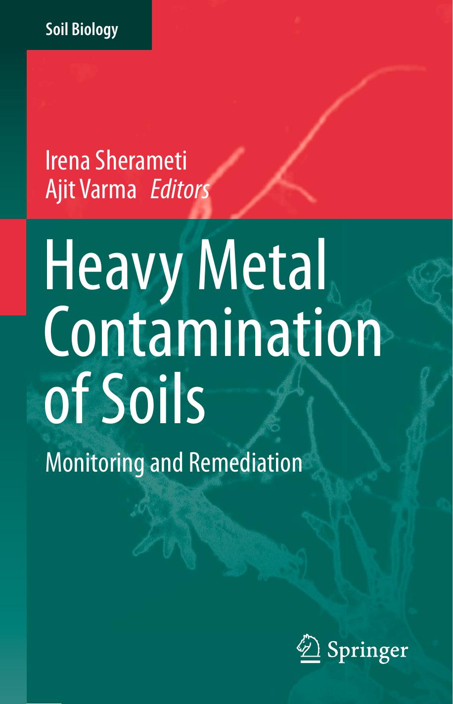 Heavy Metal Contamination of Soils: Monitoring and Remediation by Irena Sherameti Ajit Varma (eds.)