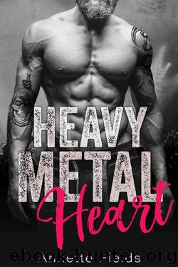 Heavy Metal Heart: A Bad Boy Rock Star Romance by Fields Annette