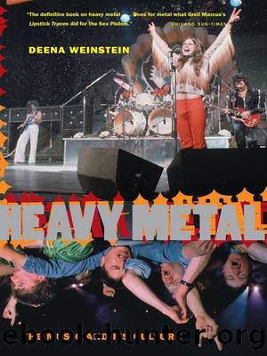Heavy Metal: The Music And Its Culture by Deena Weinstein