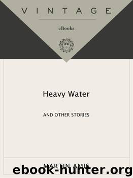 Heavy Water by Martin Amis
