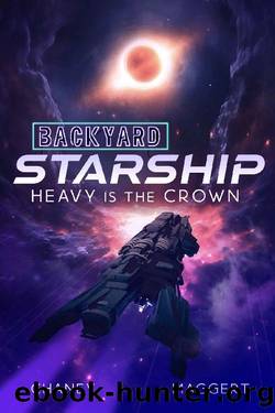 Heavy is the Crown (Backyard Starship Book 16) by J.N. Chaney & Terry Maggert