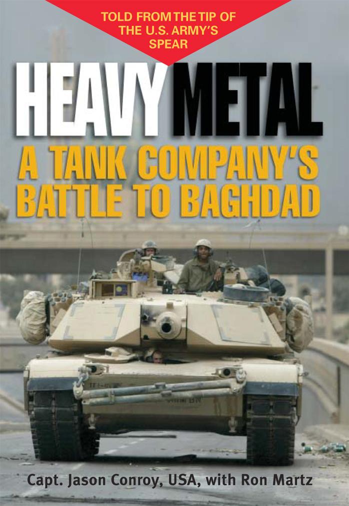 Heavy metal : a tank company's battle to Baghdad by Jason Conroy; Ron Martz
