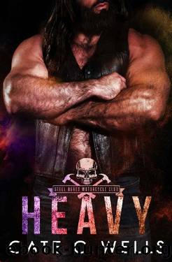 Heavy: A Steel Bones Motorcycle Club Romance by Cate C. Wells