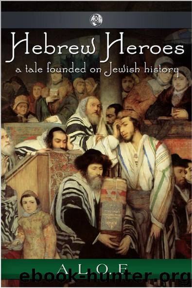 Hebrew Heroes by A. L. O. E
