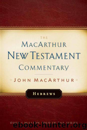 Hebrews (MACNTC) by John MacArthur