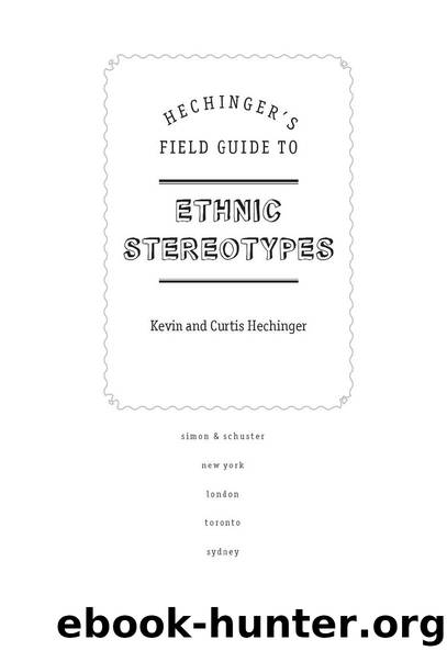 Hechinger's Field Guide to Ethnic Stereotypes by Kevin & Curtis Hechinger