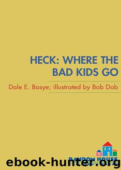 Heck: Where the Bad Kids Go by Dale E. Basye