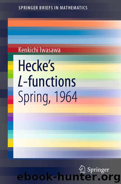 Hecke’s $$ L $$ -functions by Kenkichi Iwasawa