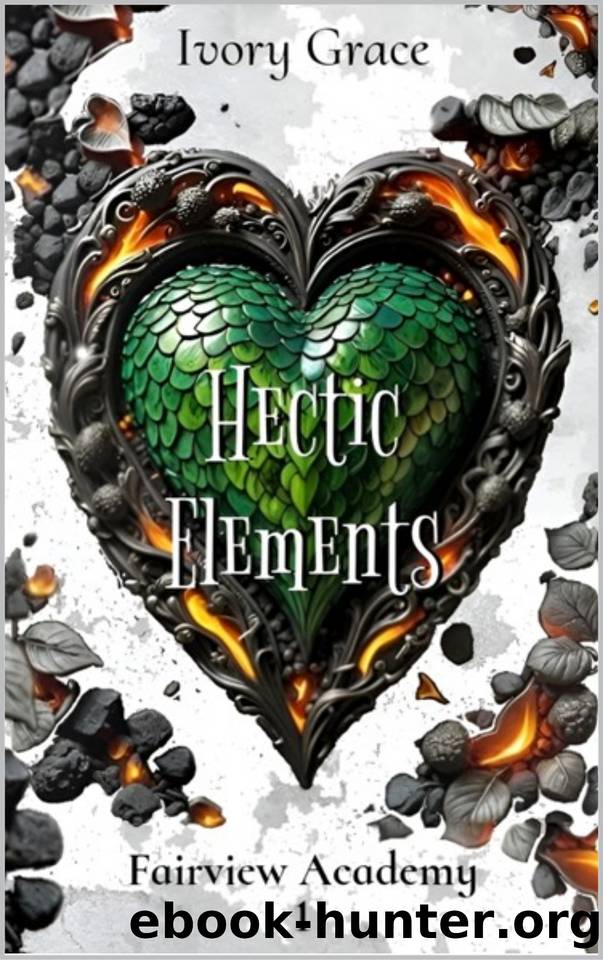 Hectic Elements: Fairview Academy Book 1 by Ivory Grace