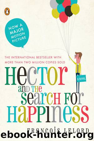 Hector and the Search for Happiness by François Lelord