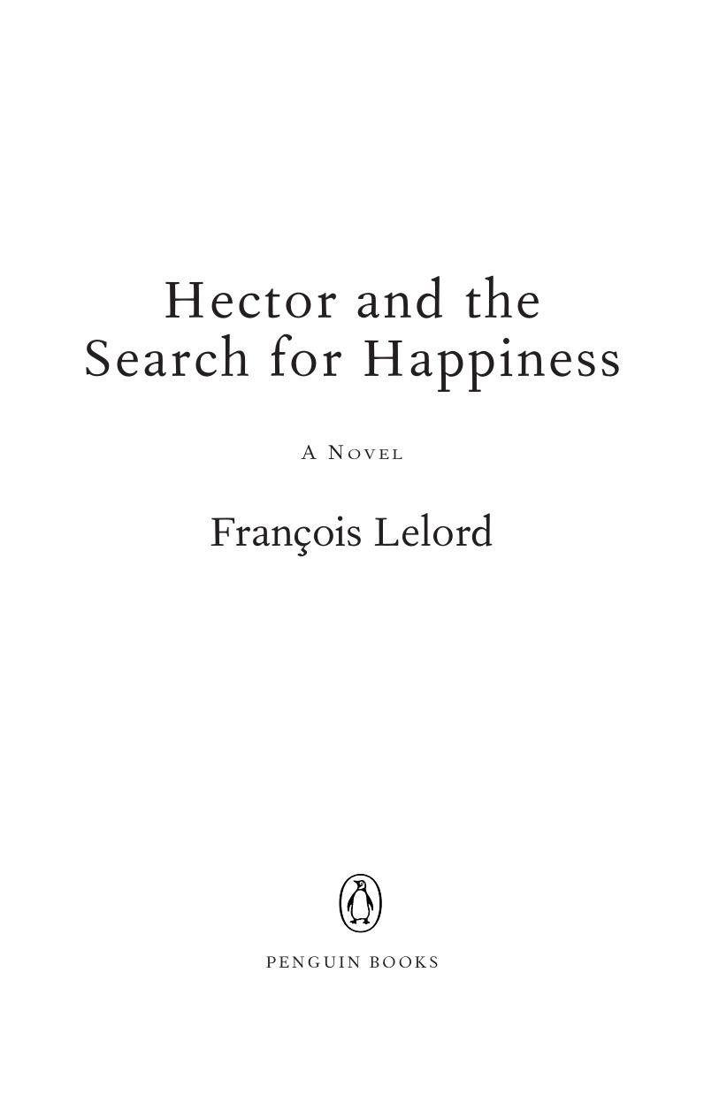 Hector and the Search for Happiness by Francois Lelord