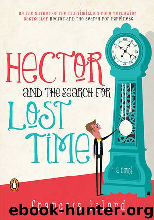 Hector and the Search for Lost Time by Francois Lelord