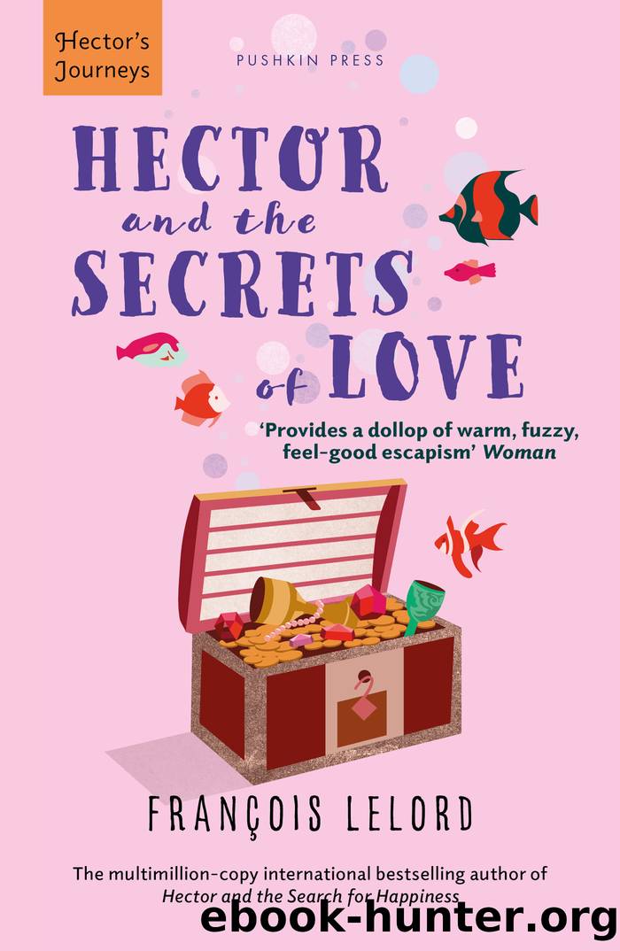 Hector and the Secrets of Love by François Lelord