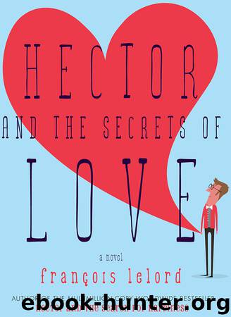 Hector and the Secrets of Love by Francois Lelord