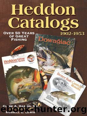 Heddon Catalogs 1902-1953 by Clyde Harbin