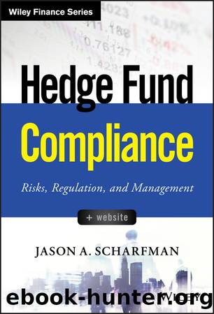 Hedge Fund Compliance by Jason A. Scharfman