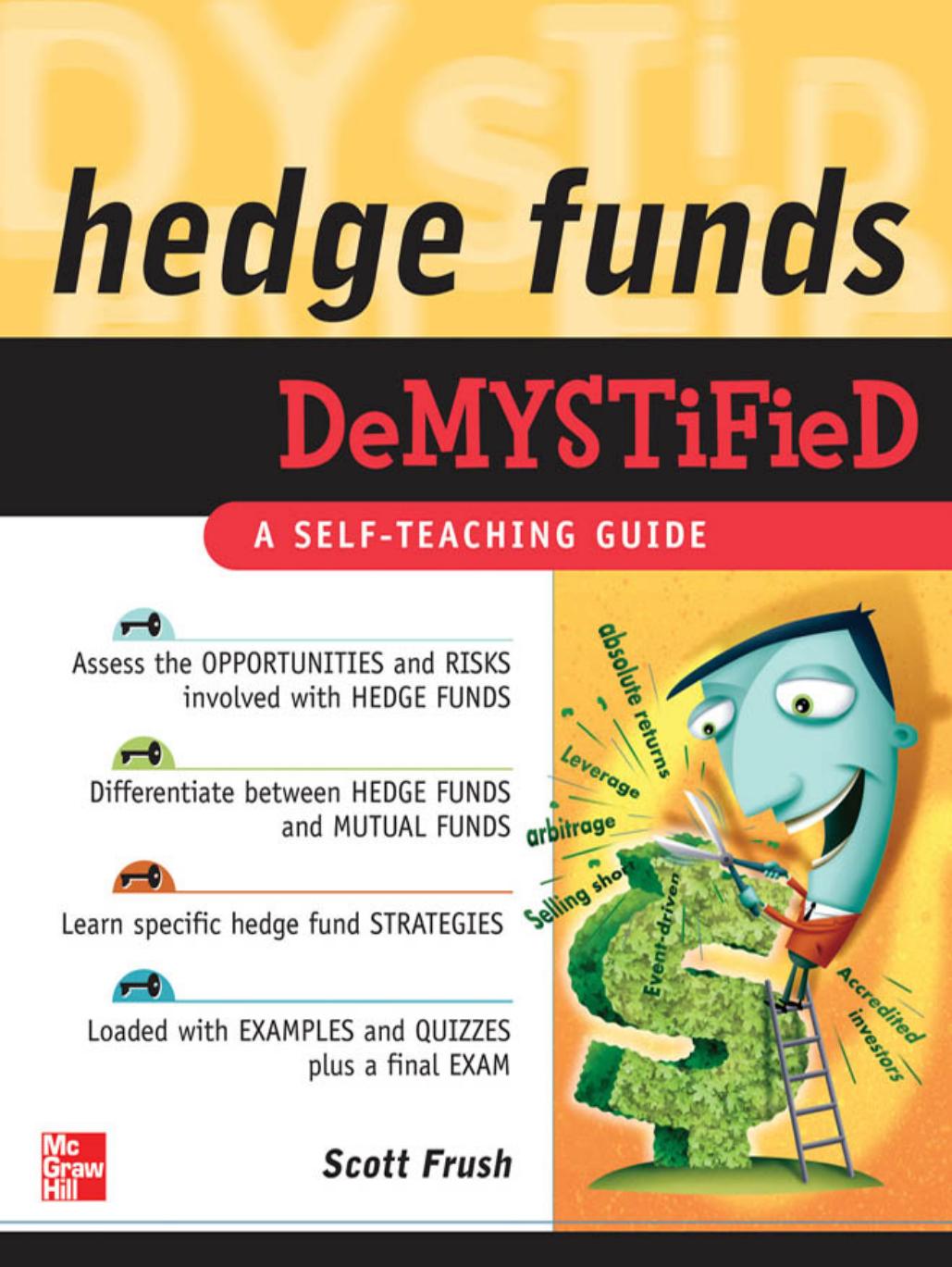 Hedge Funds Demystified by Scott P. Frush (321 pages, 2008) by Unknown
