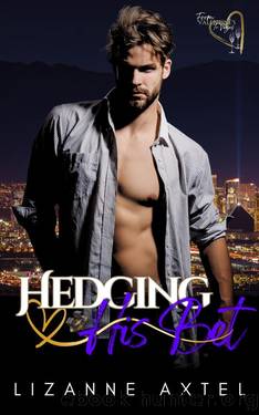 Hedging His Bet: From Valentine's to Vegas by LizAnne Axtel
