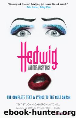 Hedwig and the Angry Inch by John Cameron Mitchell & Stephen Trask
