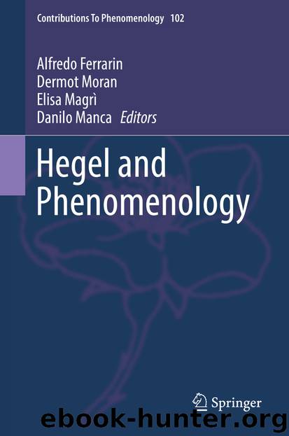 Hegel and Phenomenology by Alfredo Ferrarin & Dermot Moran & Elisa Magrì & Danilo Manca