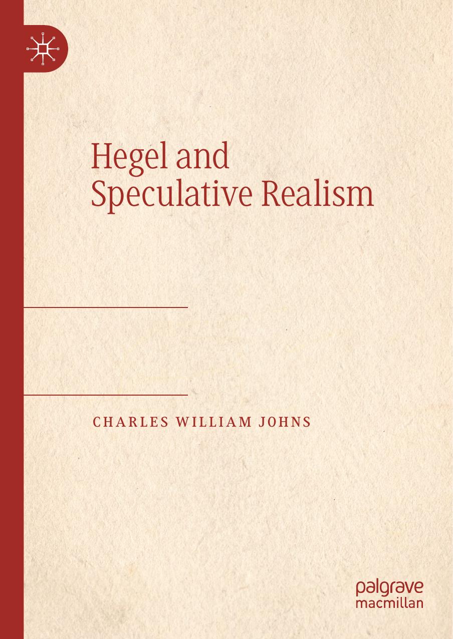 Hegel and Speculative Realism by Charles William Johns