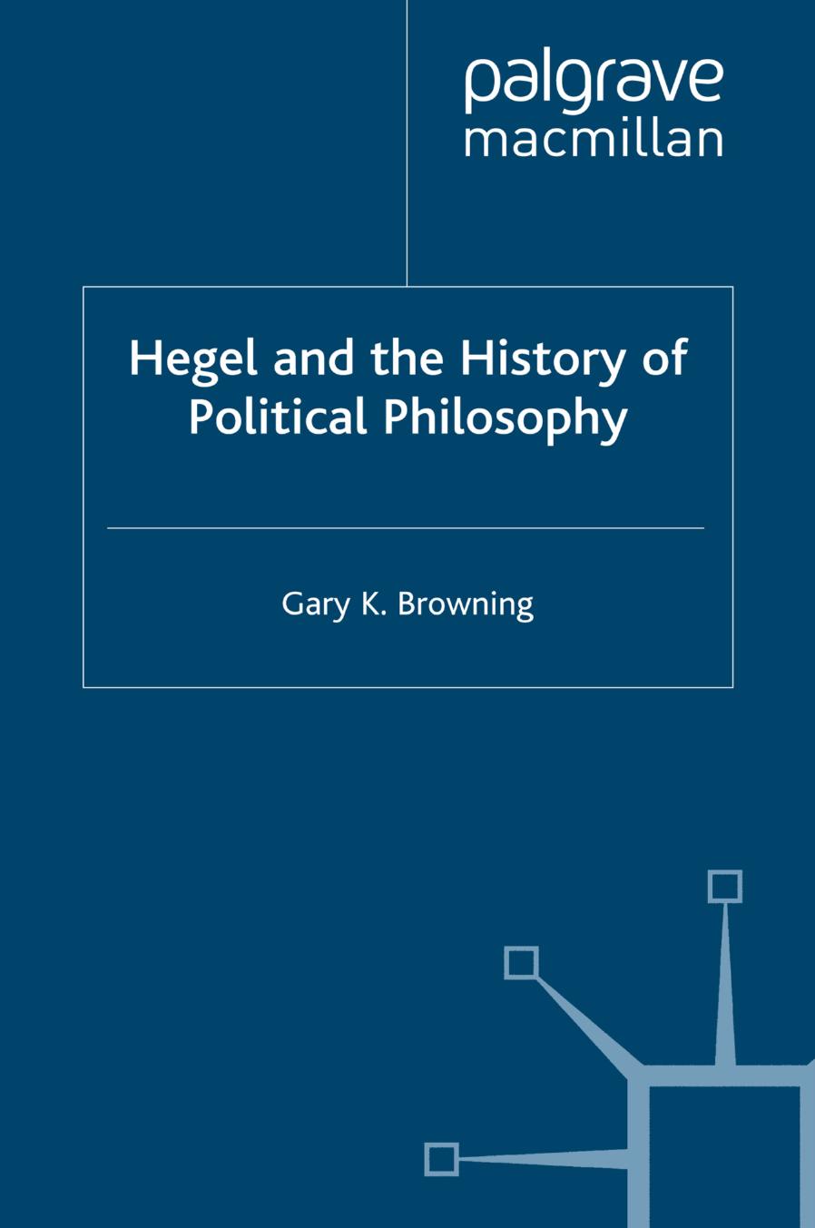 Hegel and the History of Political Philosophy by Gary K. Browning (auth.)