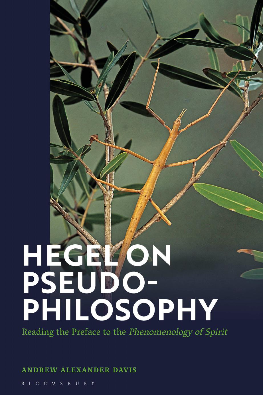 Hegel on Pseudo-Philosophy: Reading the Preface to the "Phenomenology of Spirit" by Andrew Alexander Davis