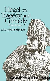 Hegel on Tragedy and Comedy by Mark Alznauer;