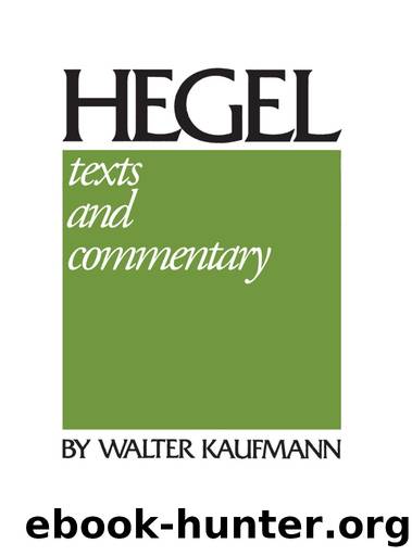 Hegel: Texts and Commentary by Georg Wilhelm Friedrich Hegel & Walter Kaufmann
