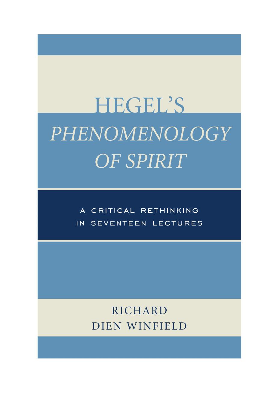 Hegelâs Phenomenology of Spirit: A Critical Rethinking in Seventeen Lectures by Richard Dien Winfield
