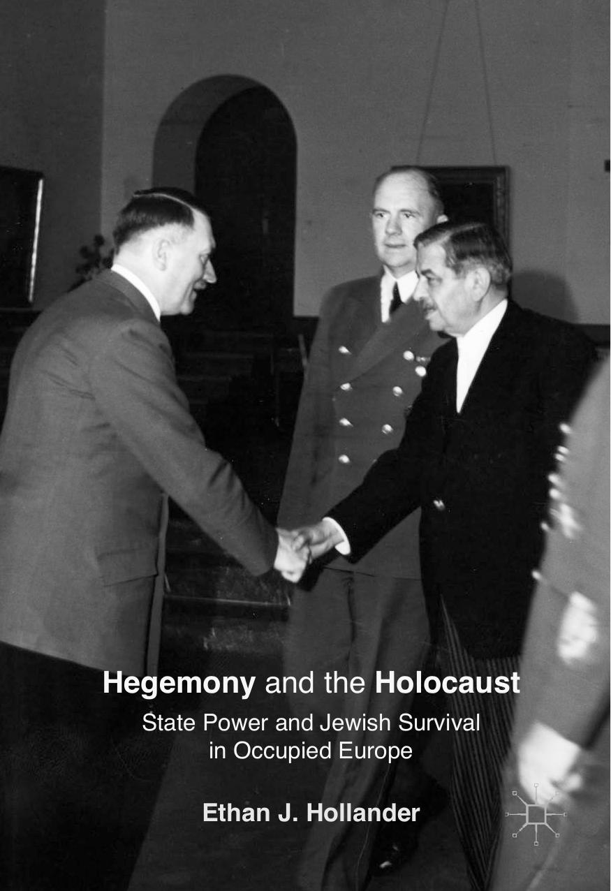 Hegemony and the Holocaust: State Power and Jewish Survival in Occupied Europe by Unknow